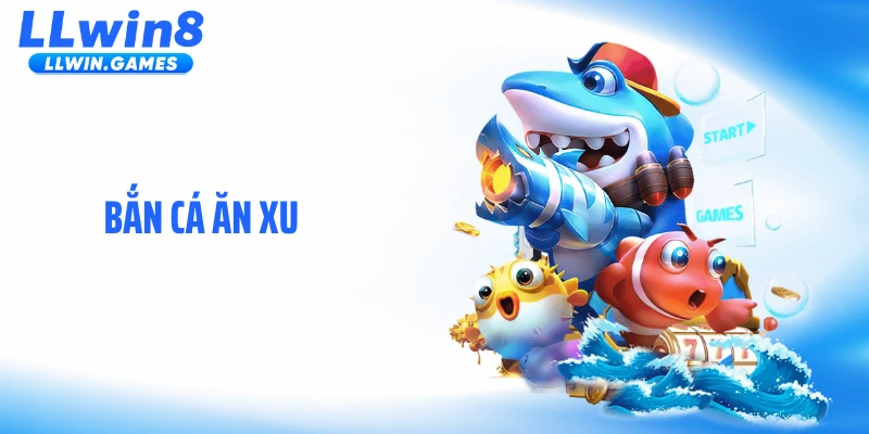 Bí Mật Kiếm Xu Nhanh Trong Bắn Cá Ăn Xu Tại LLWIN