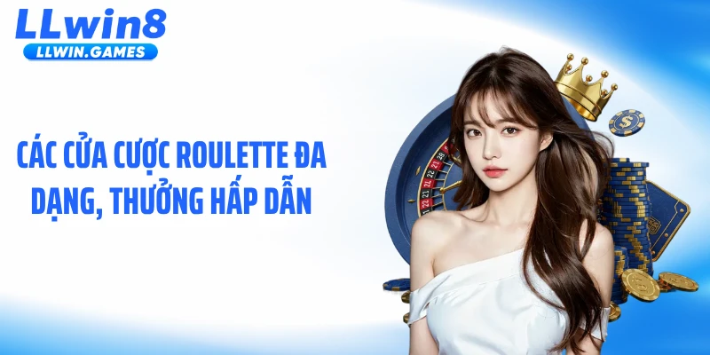 Các cửa cược roulette đa dạng, thưởng hấp dẫn