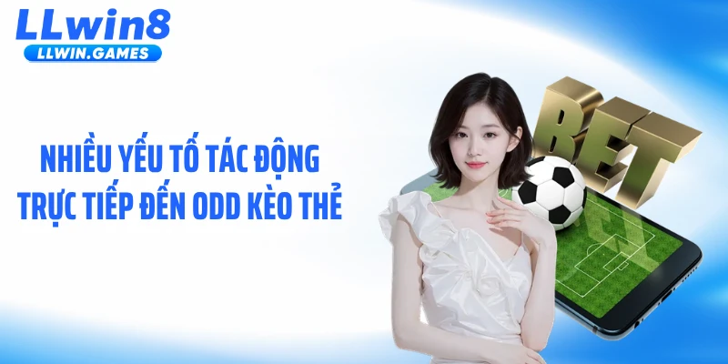 Nhiều yếu tố tác động trực tiếp đến odd kèo thẻ