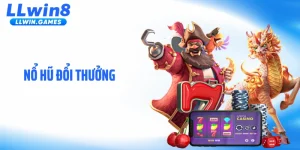 Nổ Hũ Đổi Thưởng LLWIN - Bùng Nổ Jackpot Hàng Triệu Đô